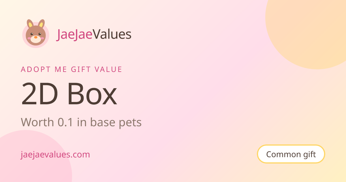 2D Box Value in Adopt Me 2026 | JaeJaeValues