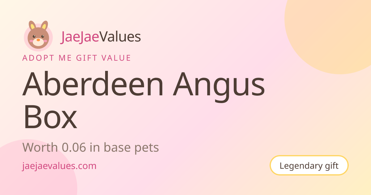 Aberdeen Angus Box Value in Adopt Me 2026 | JaeJaeValues