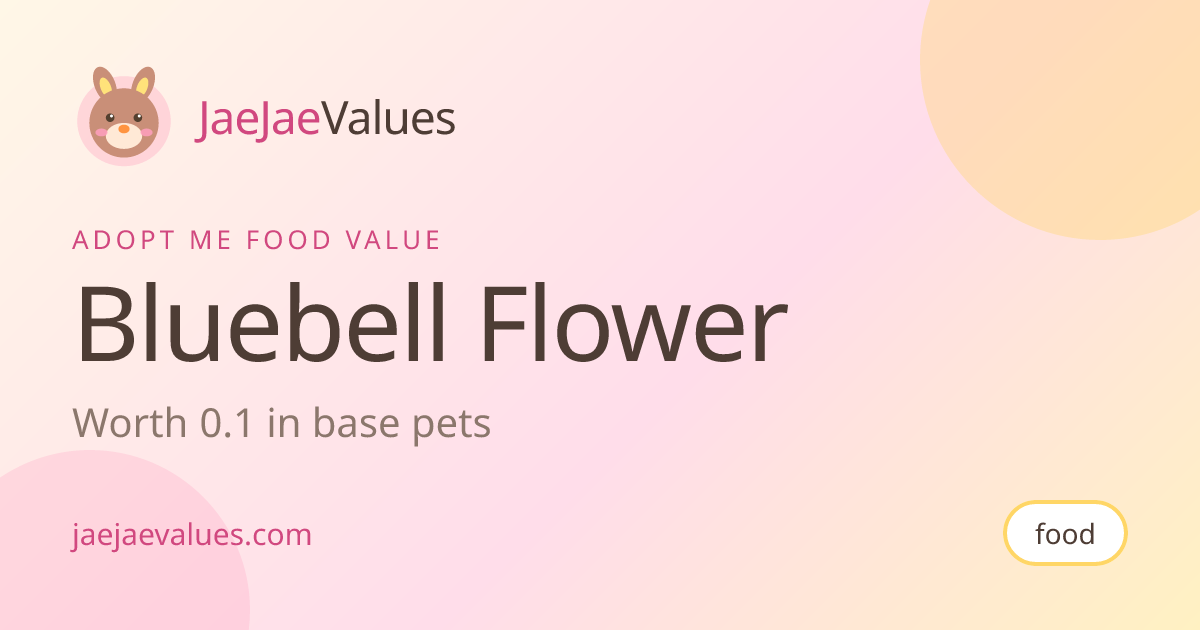 Bluebell Flower Value in Adopt Me 2026 | JaeJaeValues
