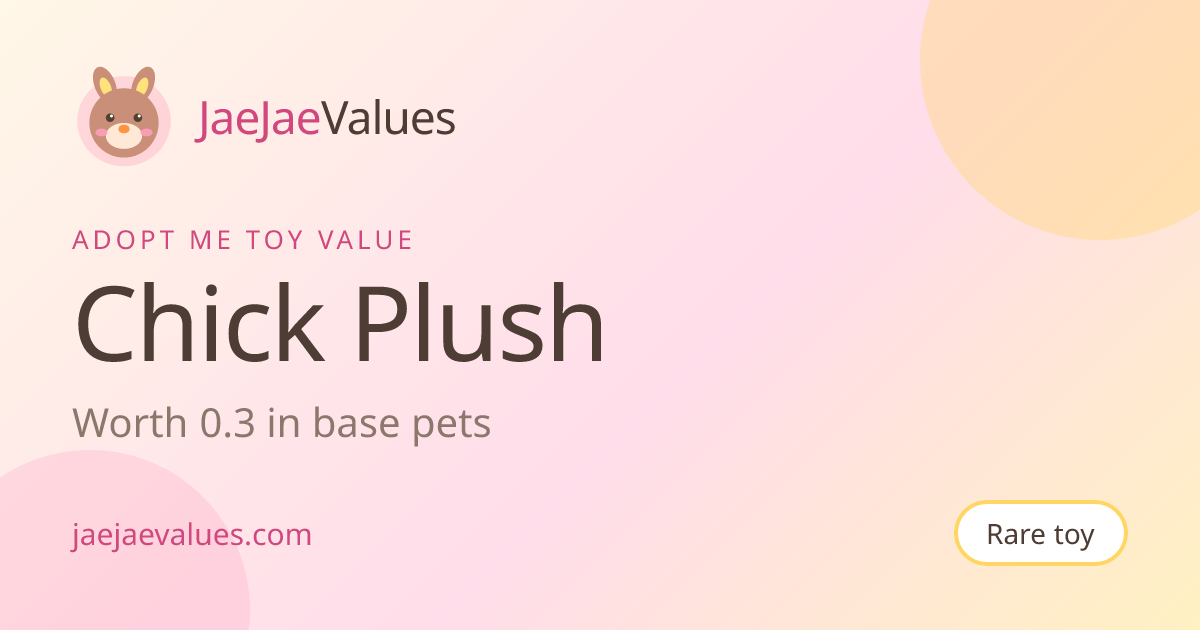 Chick Plush Value in Adopt Me 2026 | JaeJaeValues
