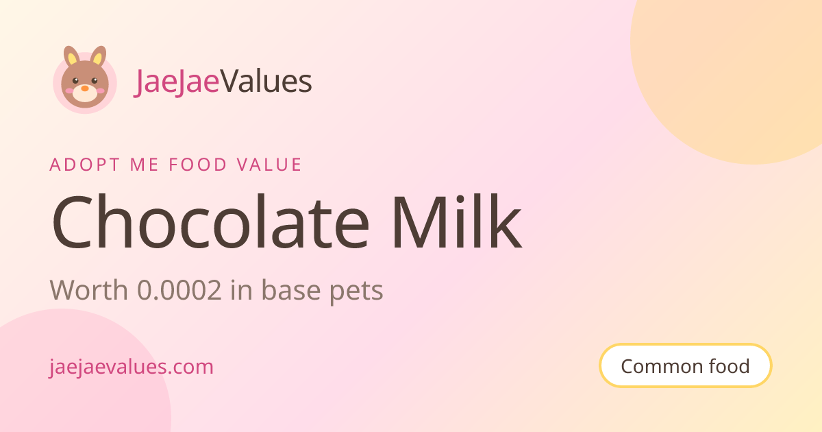 Chocolate Milk Value in Adopt Me 2026 | JaeJaeValues