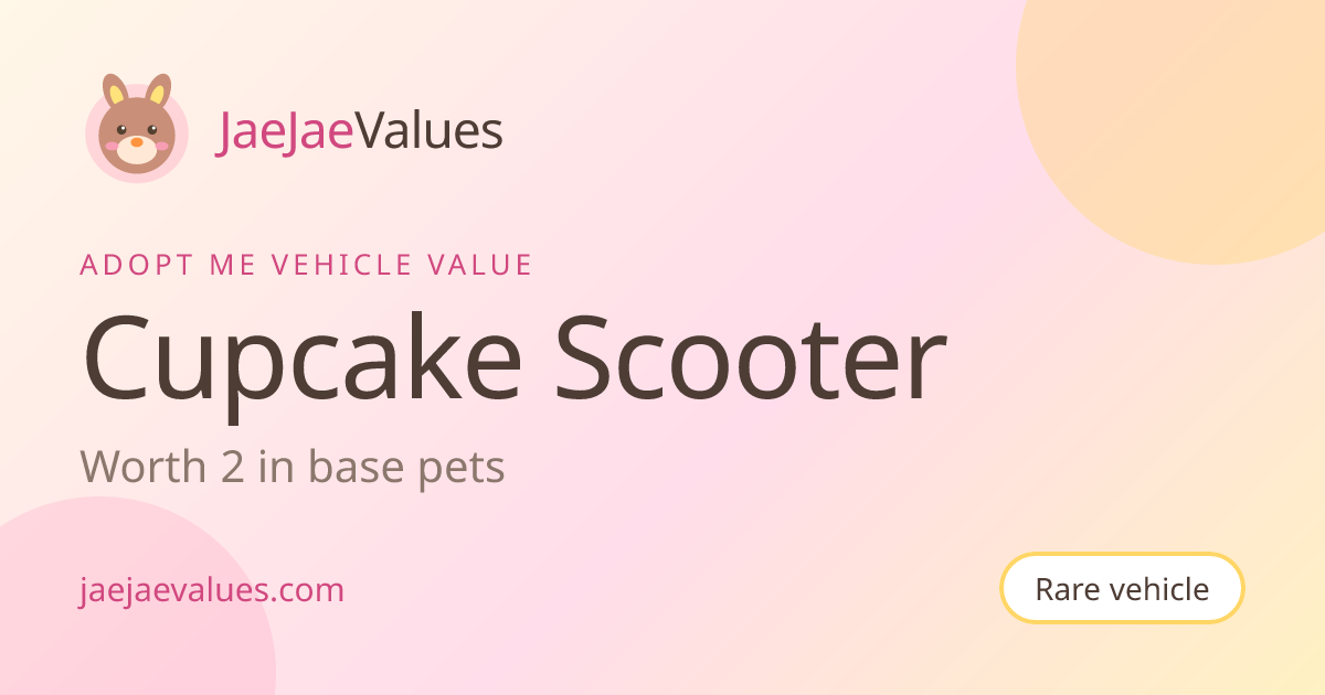 Cupcake Scooter Value in Adopt Me 2026 | JaeJaeValues