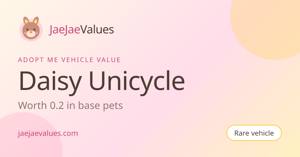 Daisy Unicycle Value in Adopt Me 2026 | JaeJaeValues