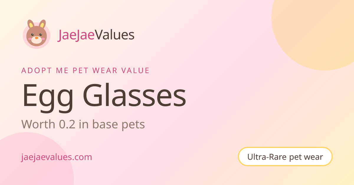 Egg Glasses Value in Adopt Me 2026 | JaeJaeValues