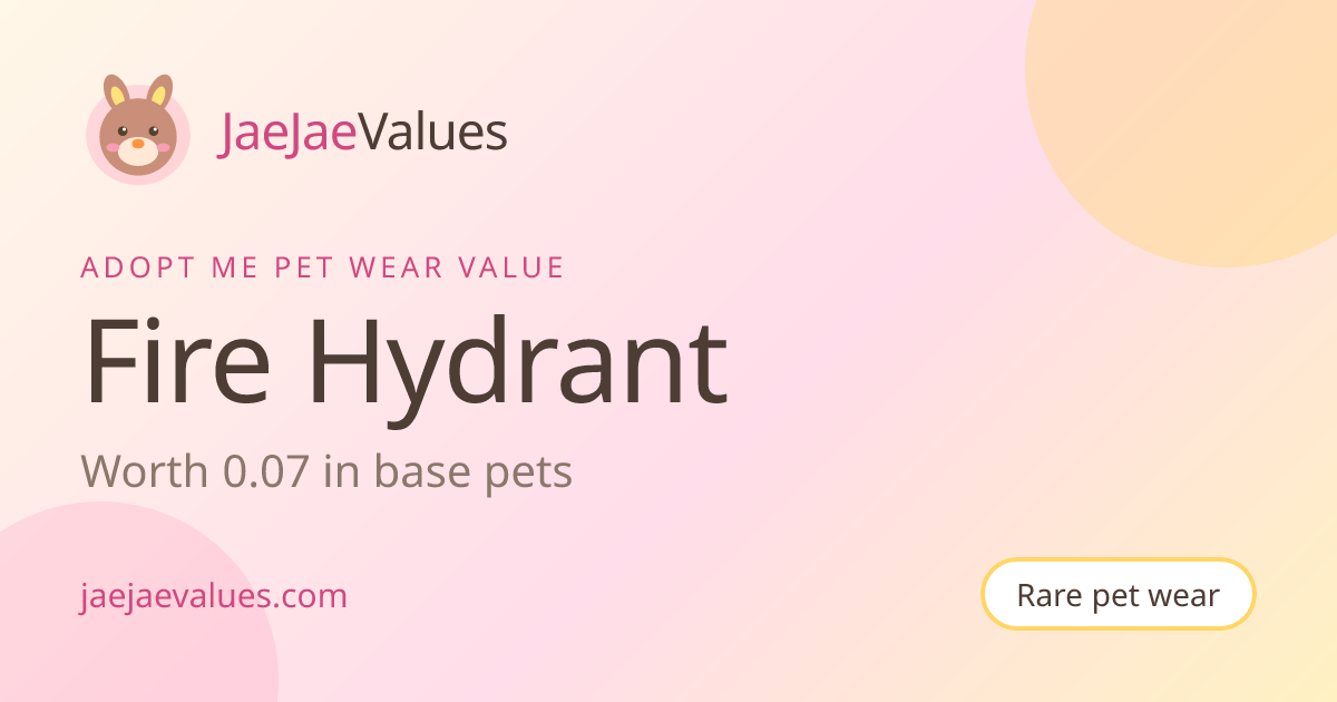 Fire Hydrant Value in Adopt Me 2026 | JaeJaeValues