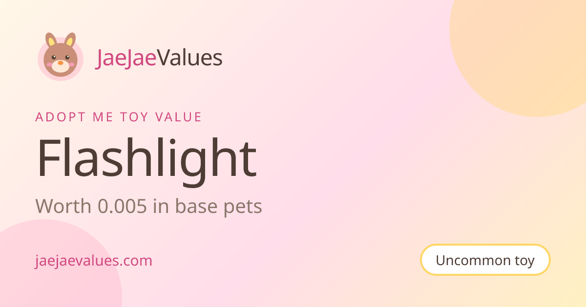 Flashlight Value in Adopt Me 2026 | JaeJaeValues