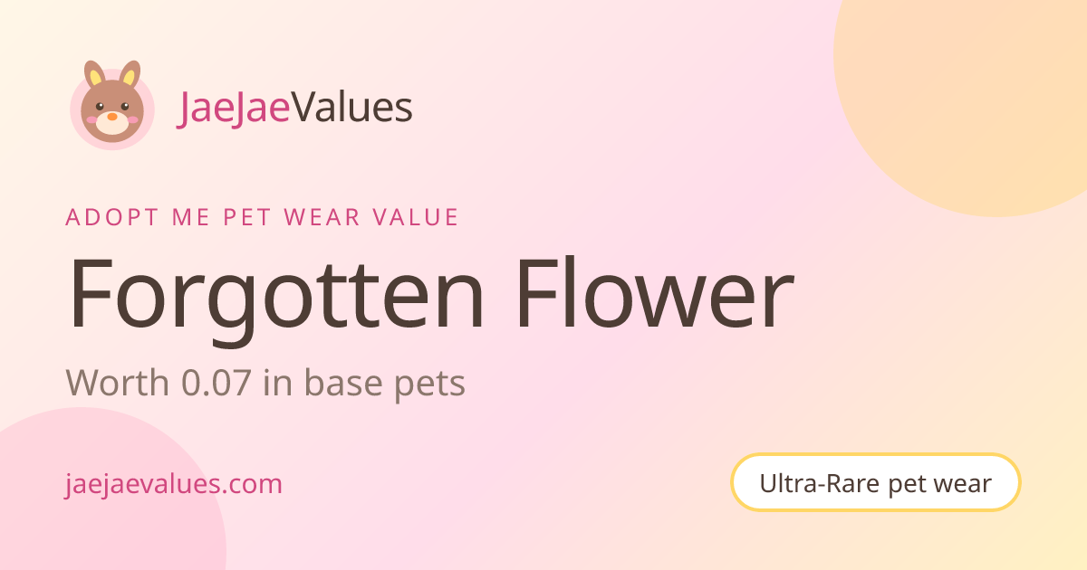 Forgotten Flower Value in Adopt Me 2026 | JaeJaeValues