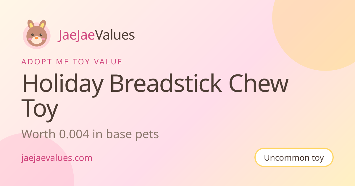 Holiday Breadstick Chew Toy Value in Adopt Me 2026 | JaeJaeValues