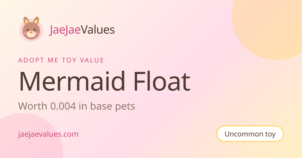 Mermaid Float Value in Adopt Me 2026 | JaeJaeValues