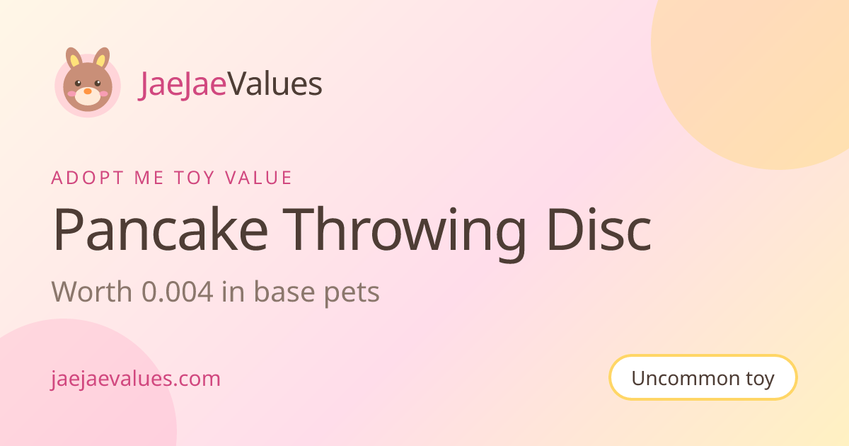 Pancake Throwing Disc Value in Adopt Me 2026 | JaeJaeValues