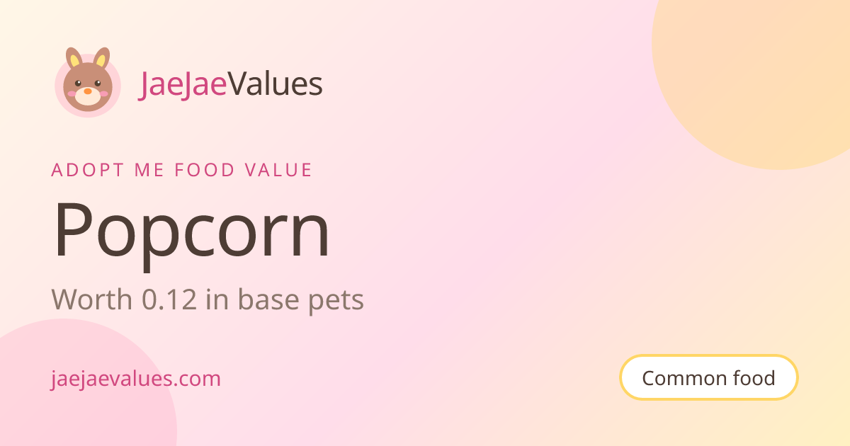 Popcorn Value in Adopt Me 2026 | JaeJaeValues