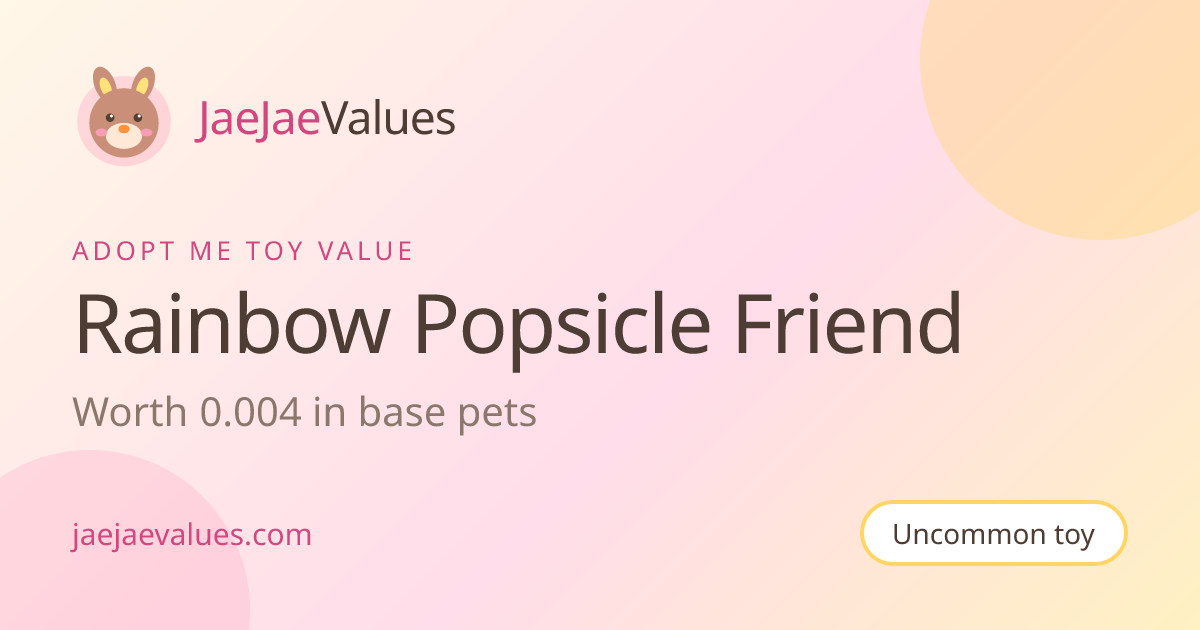 Rainbow Popsicle Friend Value in Adopt Me 2026 | JaeJaeValues