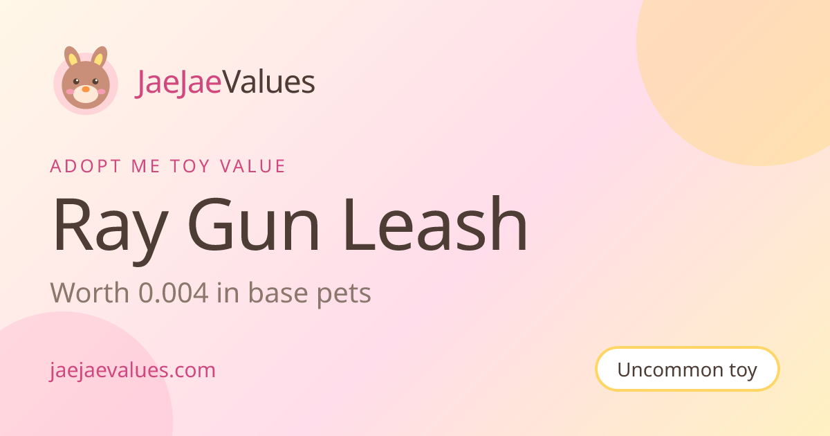 Ray Gun Leash Value in Adopt Me 2026 | JaeJaeValues