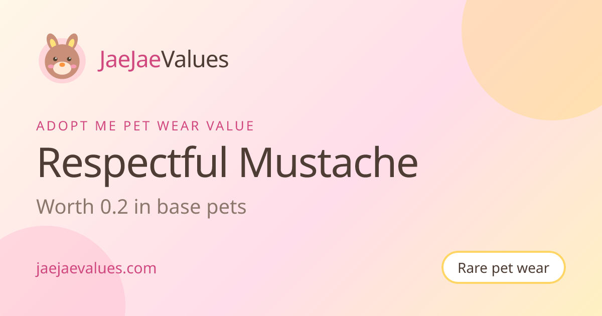 Respectful Mustache Value in Adopt Me 2026 | JaeJaeValues