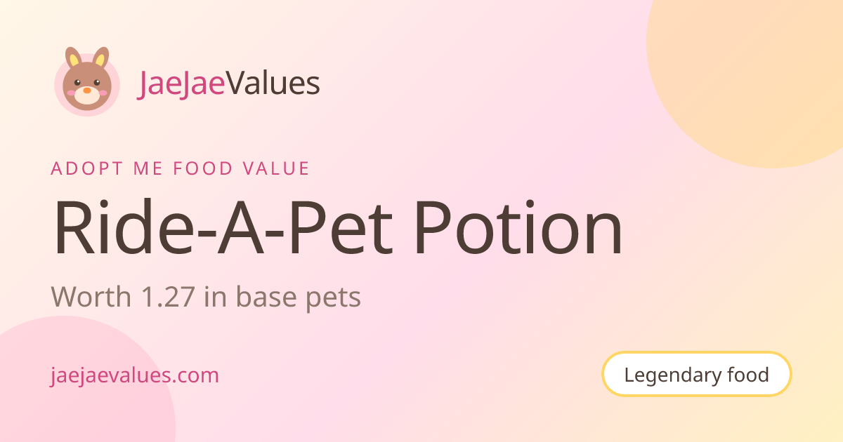 Ride-A-Pet Potion Value in Adopt Me 2026 | JaeJaeValues