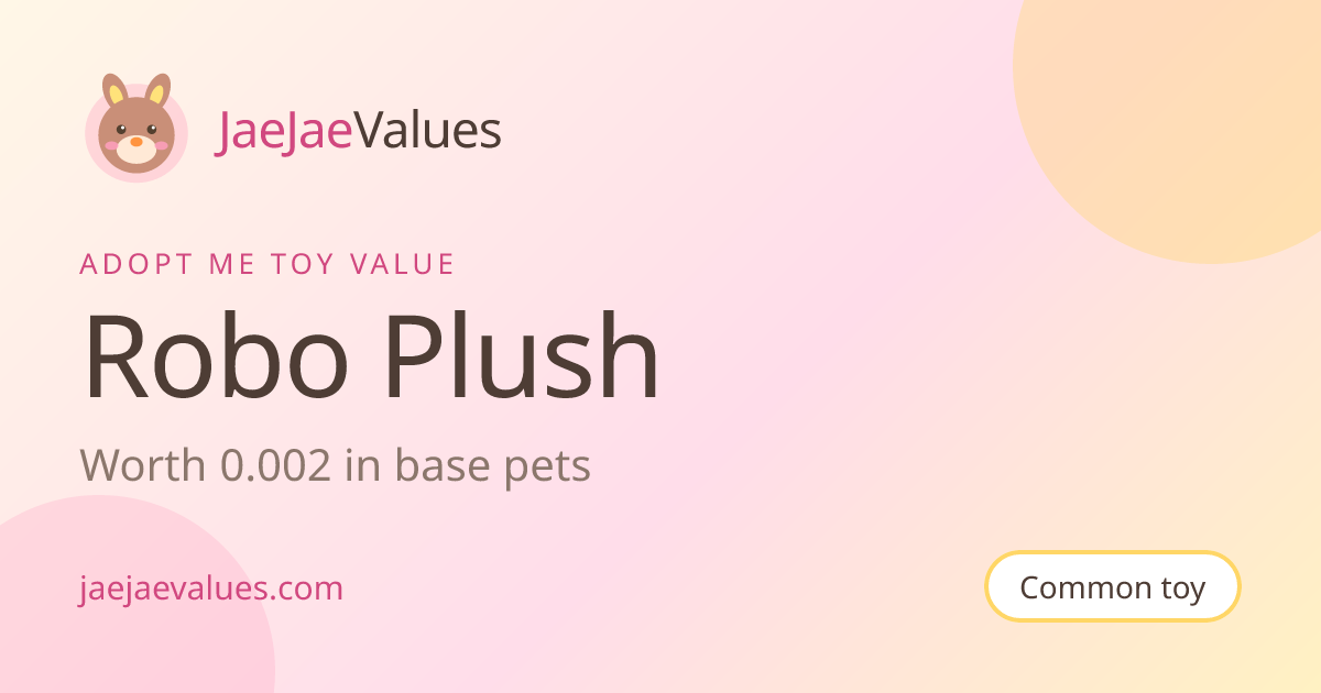 Robo Plush Value in Adopt Me 2026 | JaeJaeValues