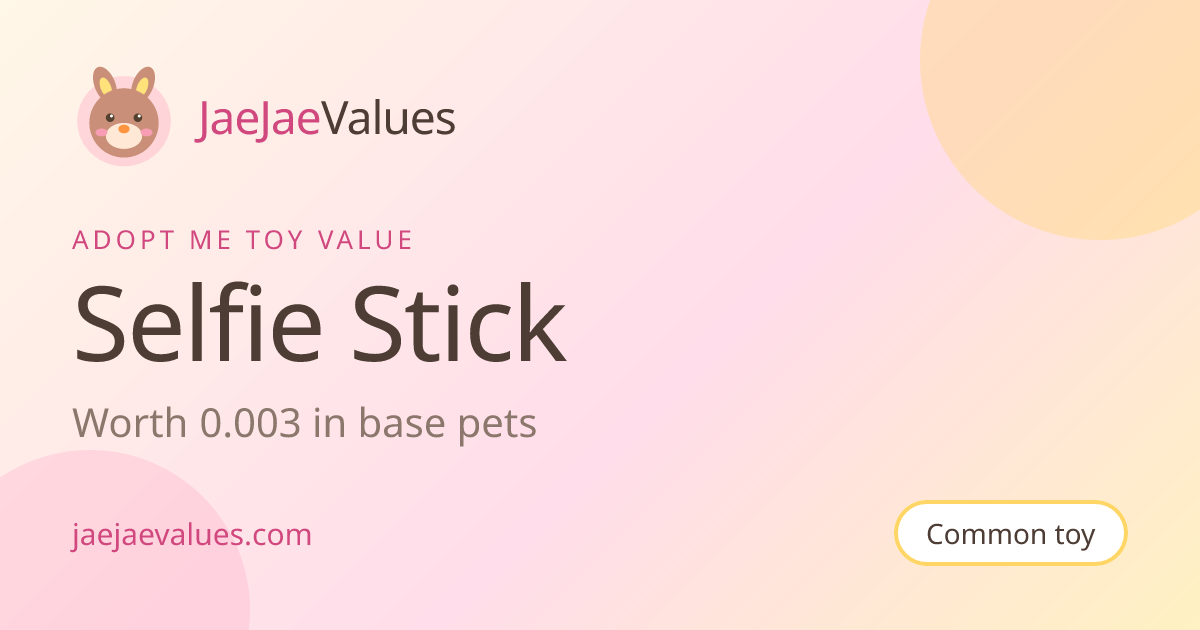 Selfie Stick Value in Adopt Me 2026 | JaeJaeValues