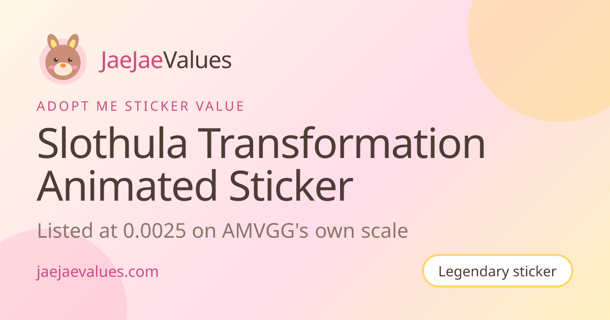 Slothula Transformation Animated Sticker Value in Adopt Me 2026 ...