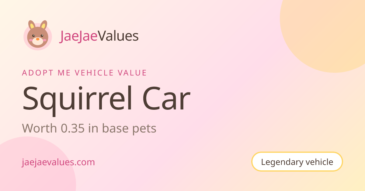 Squirrel Car Value in Adopt Me 2026 | JaeJaeValues