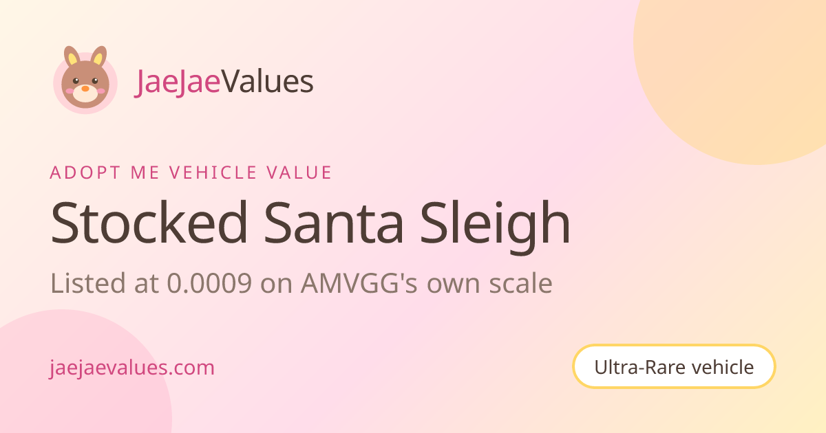 Stocked Santa Sleigh Value in Adopt Me 2026 | JaeJaeValues