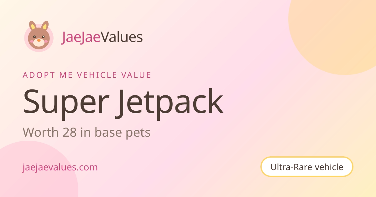 Super Jetpack Value in Adopt Me 2026 | JaeJaeValues