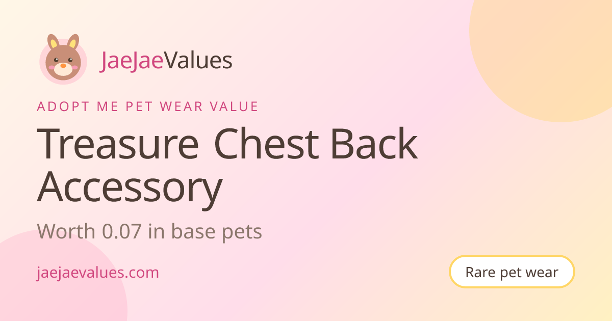 Treasure Chest Back Accessory Value in Adopt Me 2026 | JaeJaeValues