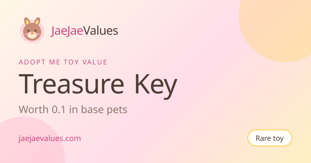 Treasure Key Value in Adopt Me 2026 | JaeJaeValues