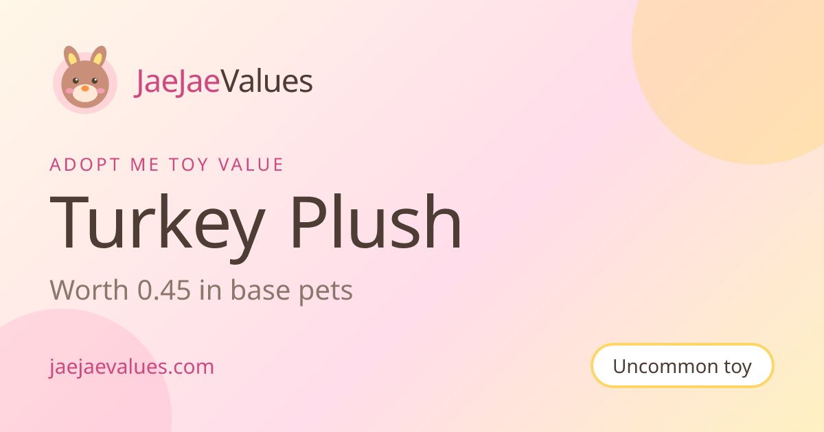 Turkey Plush Value in Adopt Me 2026 | JaeJaeValues