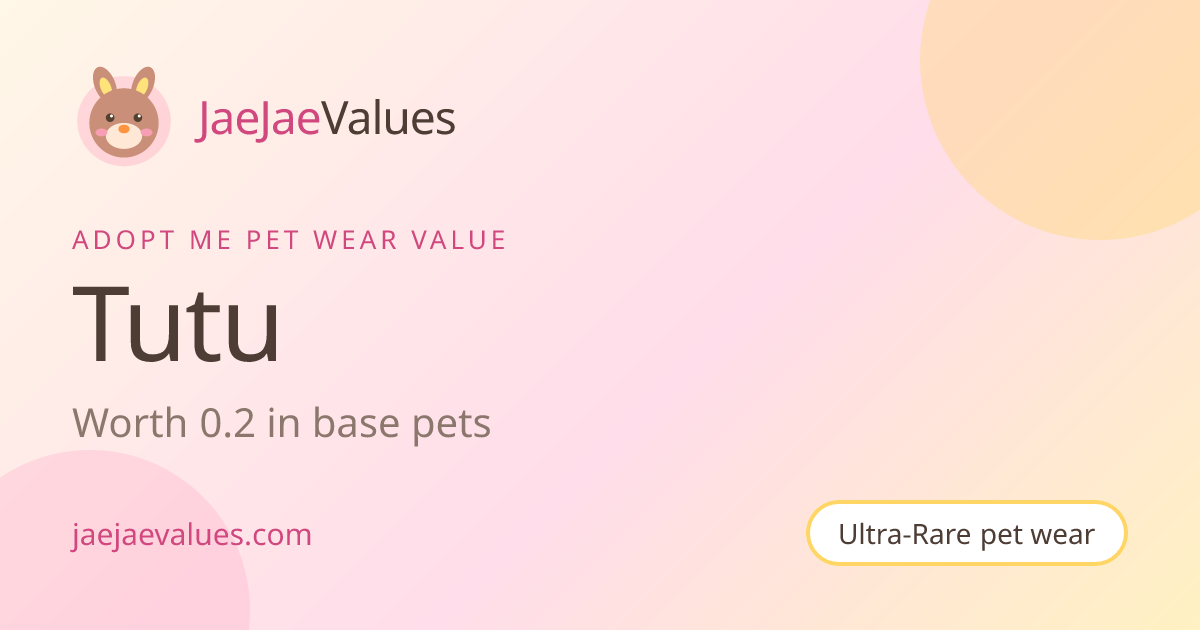 Tutu Value in Adopt Me 2026 | JaeJaeValues