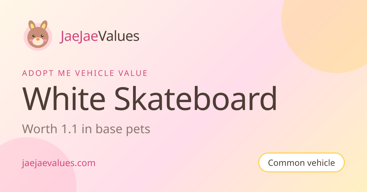 White Skateboard Value in Adopt Me 2026 | JaeJaeValues